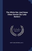 The White Rat, And Some Other Stories (By Lady Barker)