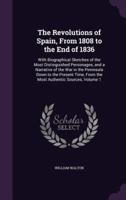 The Revolutions of Spain, From 1808 to the End of 1836