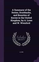 A Summary of the Duties, Drawbacks, and Bounties of Excise in the United Kingdom, by A. Lowe and W. Wrenford