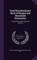 Good Housekeeping's Book of Recipes and Household Discoveries