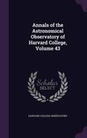 Annals of the Astronomical Observatory of Harvard College, Volume 43