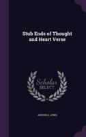 Stub Ends of Thought and Heart Verse