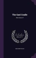 The Gaol Cradle