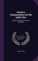 Caesar's Commentaries On the Gallic War