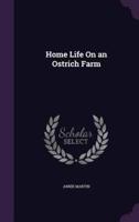 Home Life On an Ostrich Farm