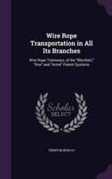 Wire Rope Transportation in All Its Branches
