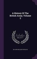 A History Of The British Army, Volume 2