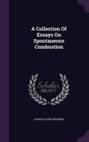 A Collection Of Essays On Spontaneous Combustion