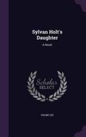 Sylvan Holt's Daughter