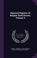National Register Of Belgian Draft Horses, Volume 3