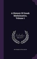A History Of Greek Mathematics, Volume 1