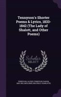 Tennyson's Shorter Poems & Lyrics, 1833-1842 (The Lady of Shalott, and Other Poems)