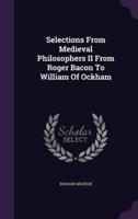 Selections from Medieval Philosophers II from Roger Bacon to William of Ockham