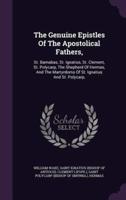 The Genuine Epistles Of The Apostolical Fathers,