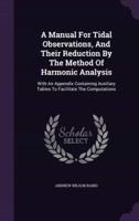 A Manual For Tidal Observations, And Their Reduction By The Method Of Harmonic Analysis
