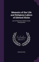 Memoirs of the Life and Religious Labors of Edward Hicks