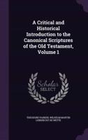 A Critical and Historical Introduction to the Canonical Scriptures of the Old Testament, Volume 1