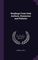 Readings From Irish Authors, Humorous and Pathetic