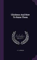 Chickens And How To Raise Them