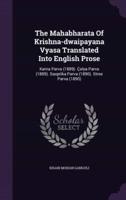 The Mahabharata Of Krishna-Dwaipayana Vyasa Translated Into English Prose