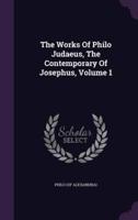 The Works Of Philo Judaeus, The Contemporary Of Josephus, Volume 1