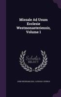 Missale Ad Usum Ecclesie Westmonasteriensis, Volume 1