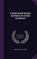 A Brief Greek Syntax and Hints On Greek Accidence