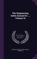 The Engineering Index Annual for ..., Volume 16