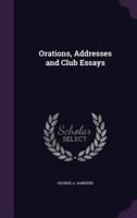 Orations, Addresses and Club Essays