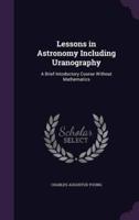 Lessons in Astronomy Including Uranography