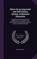 Hints On an Improved and Self-Paying System of National Education