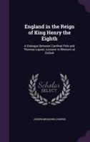England in the Reign of King Henry the Eighth