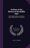 Outlines of the History of the Middle Ages