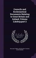 Councils and Ecclesiastical Documents Relating to Great Britain and Ireland, Volume 2, Part 2