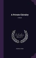 A Private Chivalry