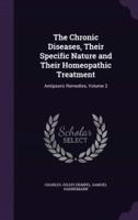 The Chronic Diseases, Their Specific Nature and Their Homeopathic Treatment