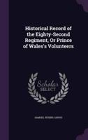 Historical Record of the Eighty-Second Regiment, Or Prince of Wales's Volunteers