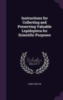 Instructions for Collecting and Preserving Valuable Lepidoptera for Scientific Purposes