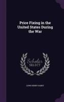 Price Fixing in the United States During the War