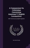 A Commentary On Criticisims Concerning American V. English Locomotives