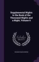 Supplemental Nights to the Book of the Thousand Nights and a Night, Volume 6
