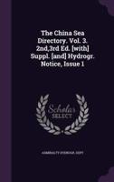 The China Sea Directory. Vol. 3. 2Nd,3Rd Ed. [With] Suppl. [And] Hydrogr. Notice, Issue 1