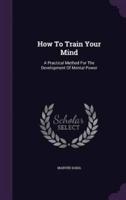 How To Train Your Mind