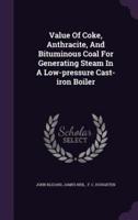 Value Of Coke, Anthracite, And Bituminous Coal For Generating Steam In A Low-Pressure Cast-Iron Boiler