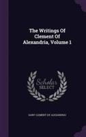 The Writings of Clement of Alexandria, Volume 1