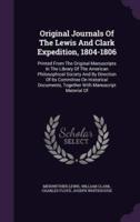 Original Journals Of The Lewis And Clark Expedition, 1804-1806