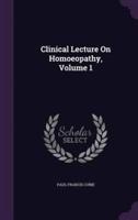 Clinical Lecture On Homoeopathy, Volume 1