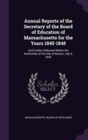 Annual Reports of the Secretary of the Board of Education of Massachusetts for the Years 1845-1848