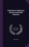 Prehistoric Fishing in Europe and North America