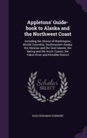 Appletons' Guide-Book to Alaska and the Northwest Coast
